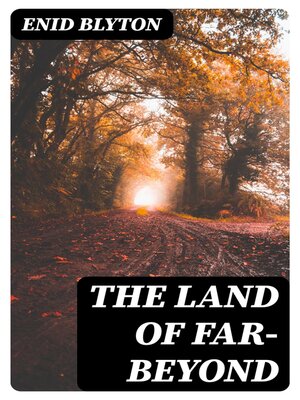 cover image of The Land of Far-Beyond